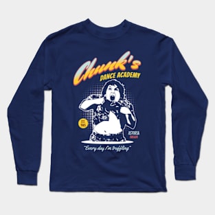 Chunk's Dance Academy Long Sleeve T-Shirt